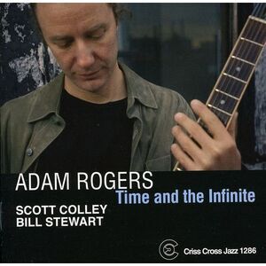 Adam Rogers - Time and The Infinite  CD